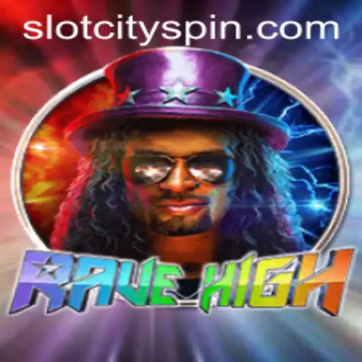 RaveHigh: The Thrilling Adventure in Slot City